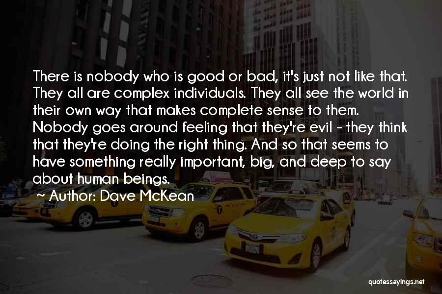 Good Human Beings Quotes By Dave McKean