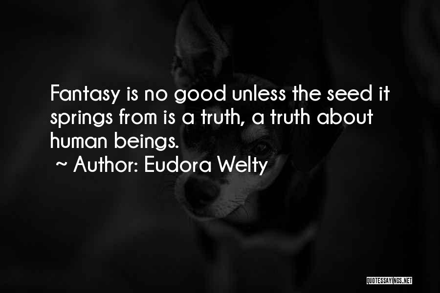 Good Human Beings Quotes By Eudora Welty