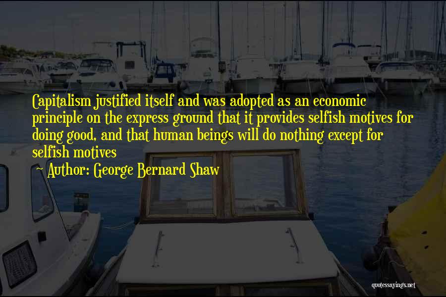 Good Human Beings Quotes By George Bernard Shaw