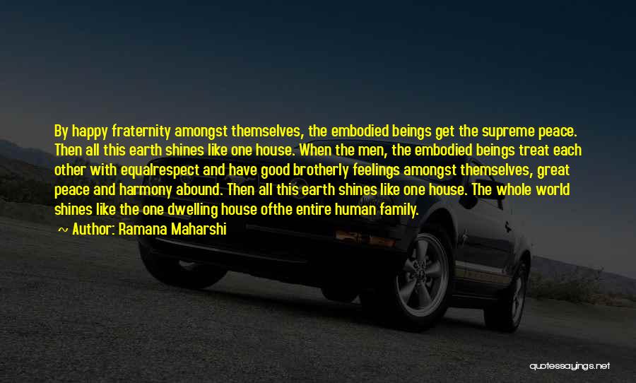 Good Human Beings Quotes By Ramana Maharshi