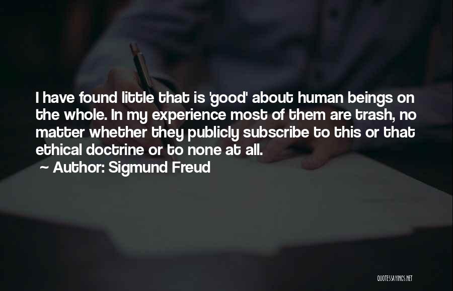 Good Human Beings Quotes By Sigmund Freud