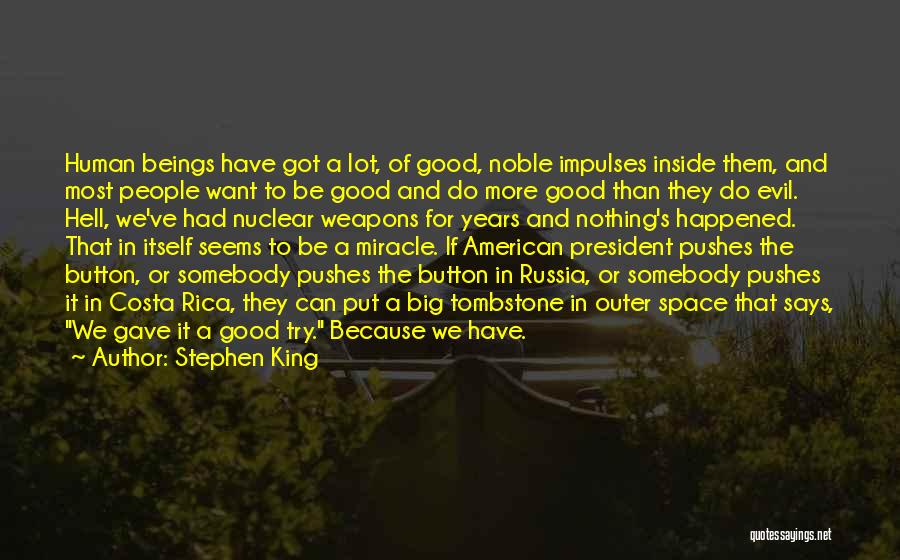 Good Human Beings Quotes By Stephen King