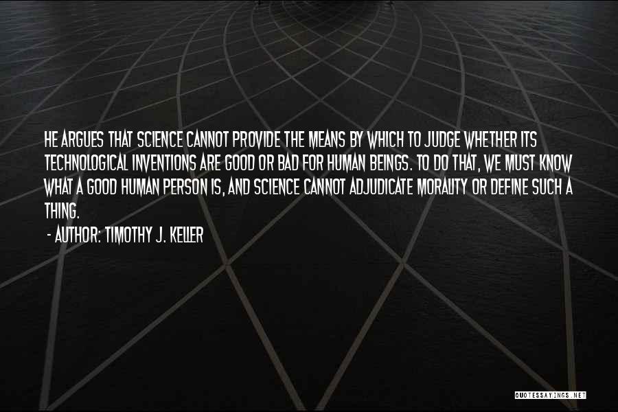 Good Human Beings Quotes By Timothy J. Keller