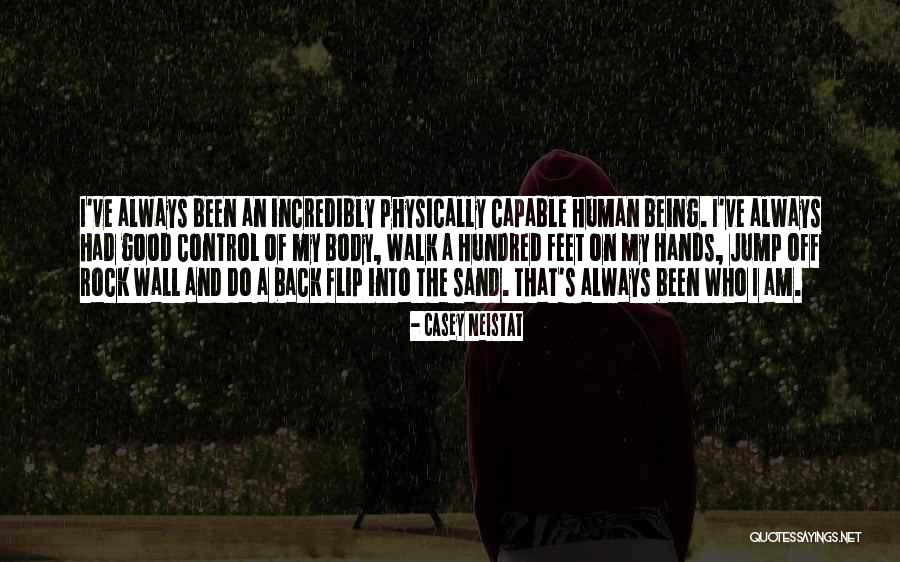 Good Human Body Quotes By Casey Neistat