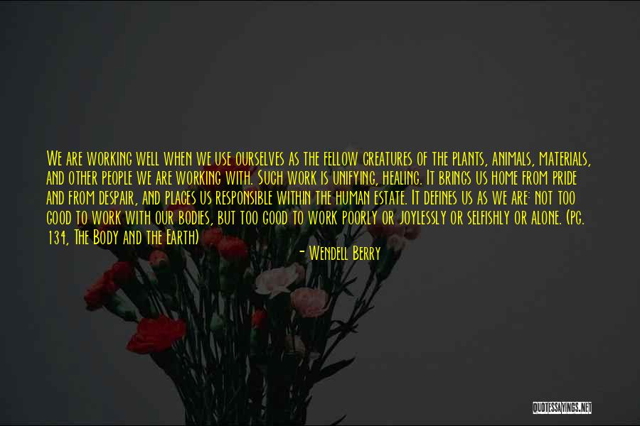 Good Human Body Quotes By Wendell Berry