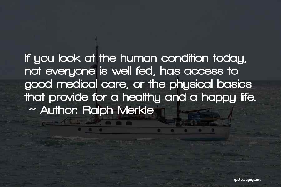 Good Human Condition Quotes By Ralph Merkle