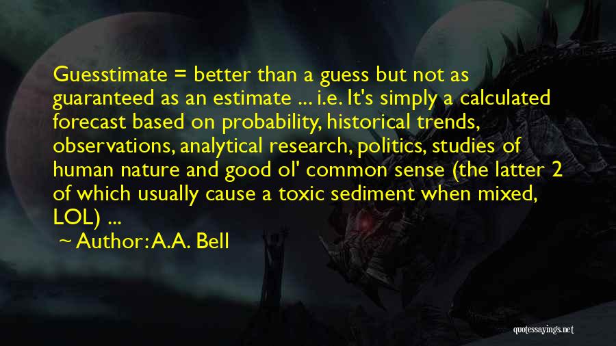 Good Human Nature Quotes By A.A. Bell