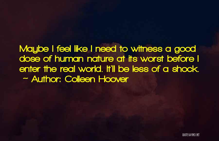 Good Human Nature Quotes By Colleen Hoover