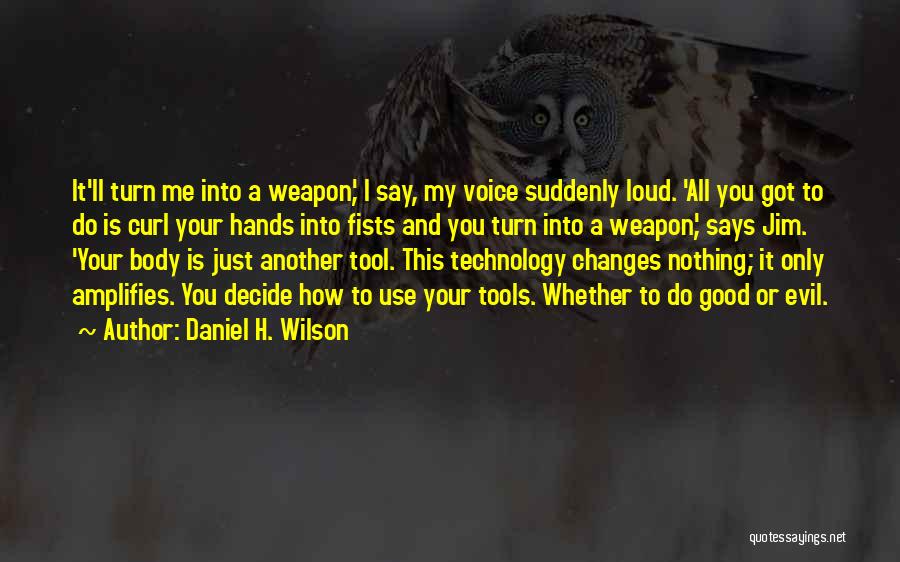 Good Human Nature Quotes By Daniel H. Wilson