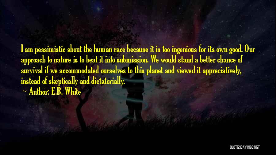 Good Human Nature Quotes By E.B. White