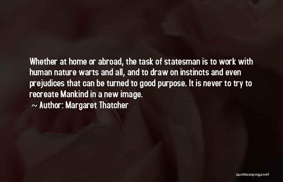 Good Human Nature Quotes By Margaret Thatcher