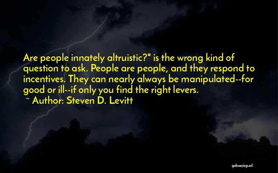 Good Human Nature Quotes By Steven D. Levitt