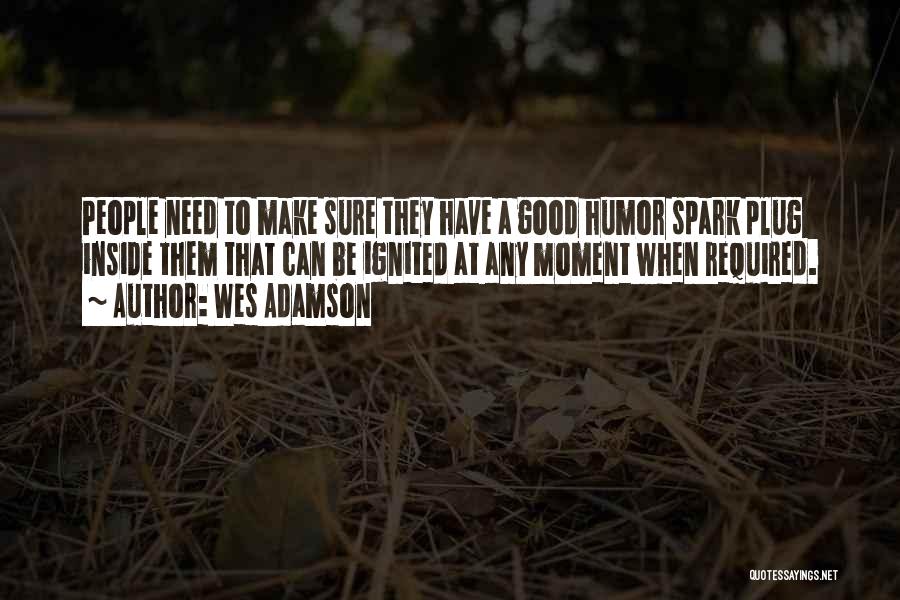 Good Human Nature Quotes By Wes Adamson