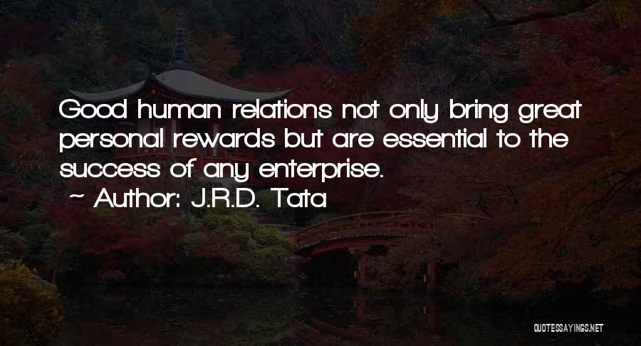 Good Human Relations Quotes By J.R.D. Tata