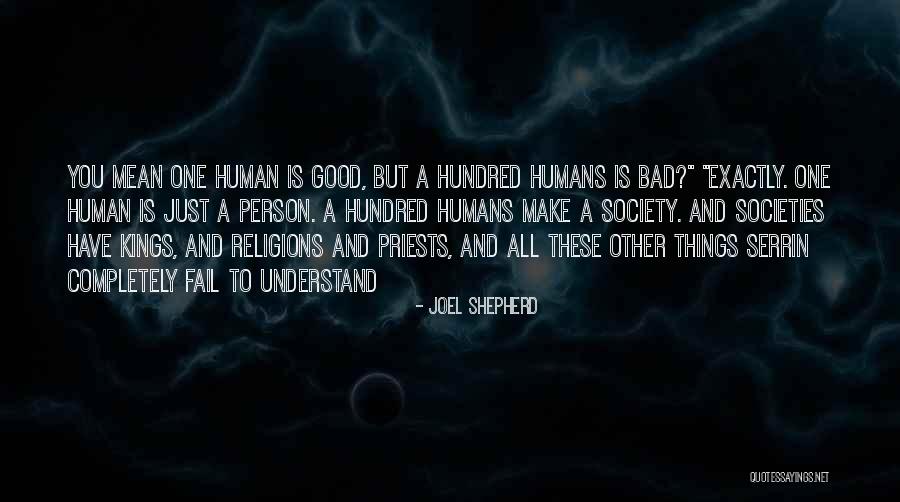 Good Humans Quotes By Joel Shepherd