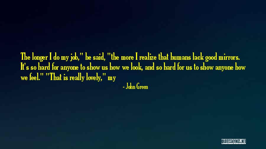 Good Humans Quotes By John Green