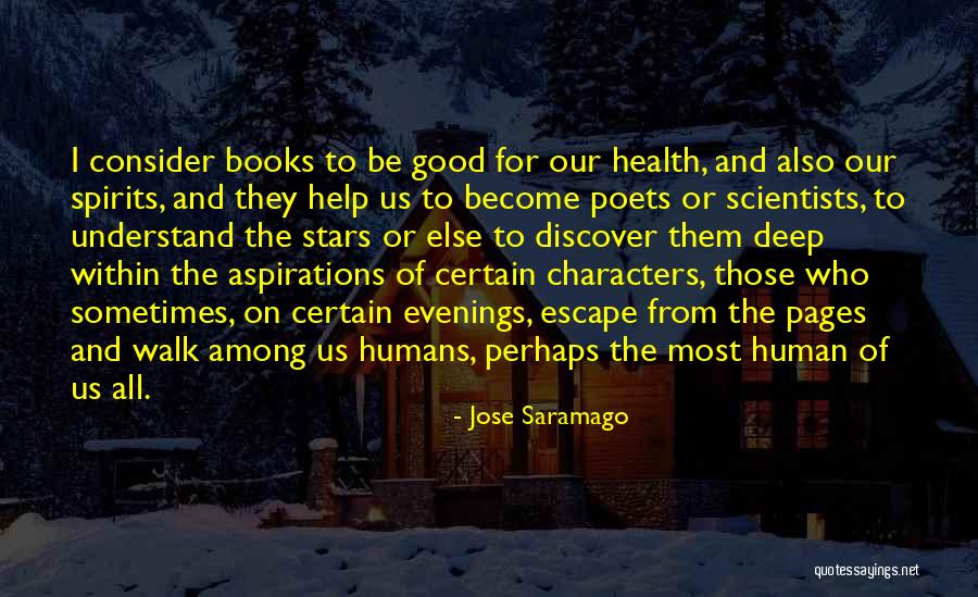 Good Humans Quotes By Jose Saramago