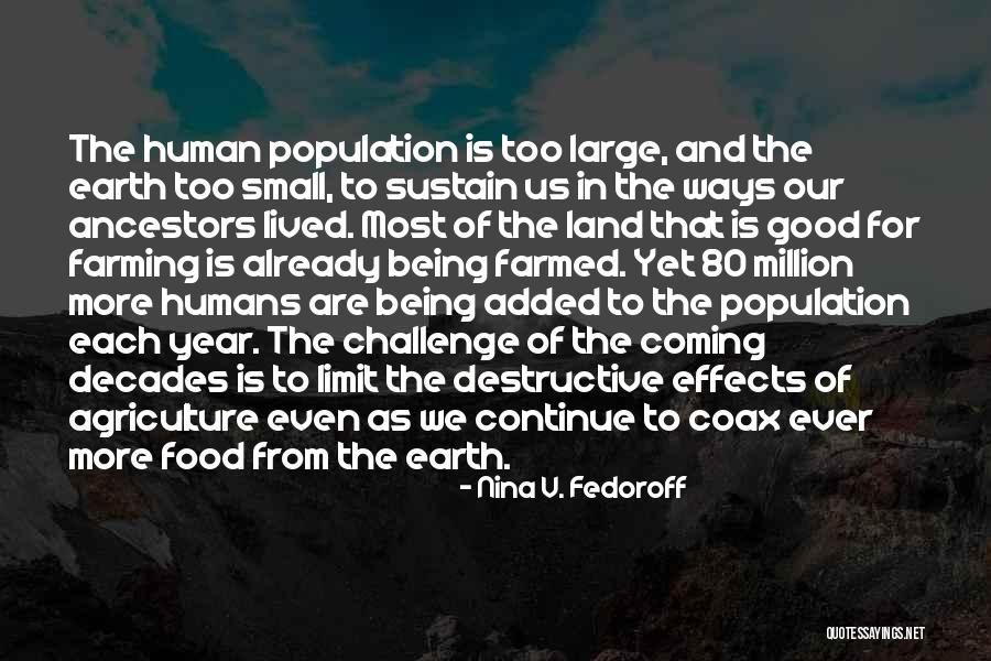 Good Humans Quotes By Nina V. Fedoroff