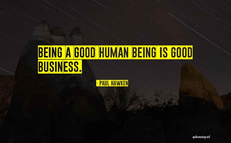 Good Humans Quotes By Paul Hawken