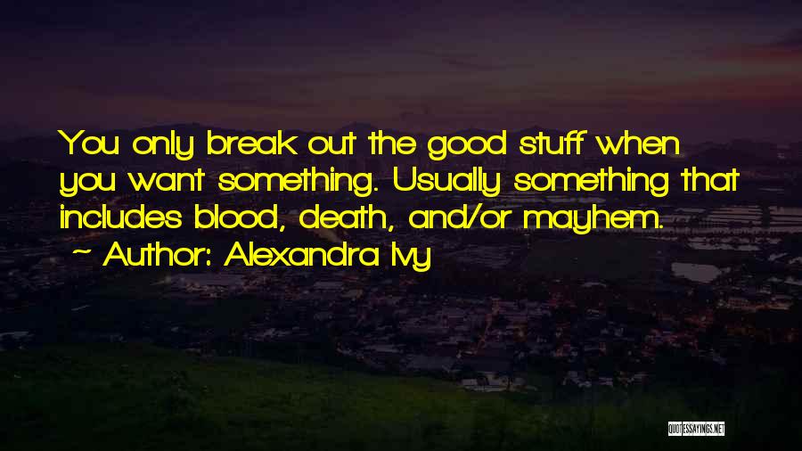 Good Humor Quotes By Alexandra Ivy