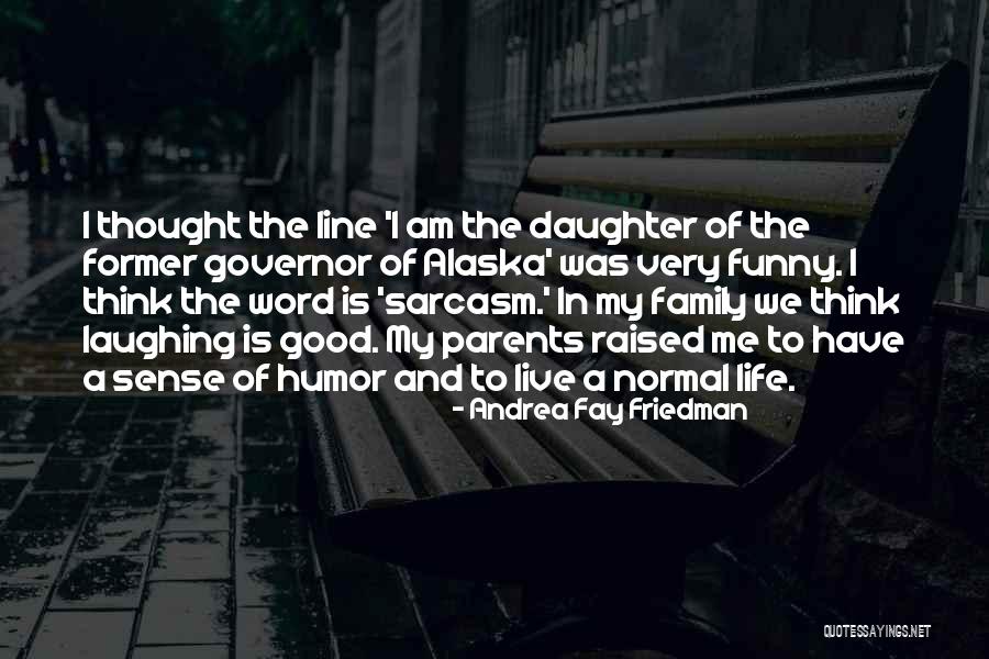 Good Humor Quotes By Andrea Fay Friedman Good Humor Quotes By Andrea Fay Friedman