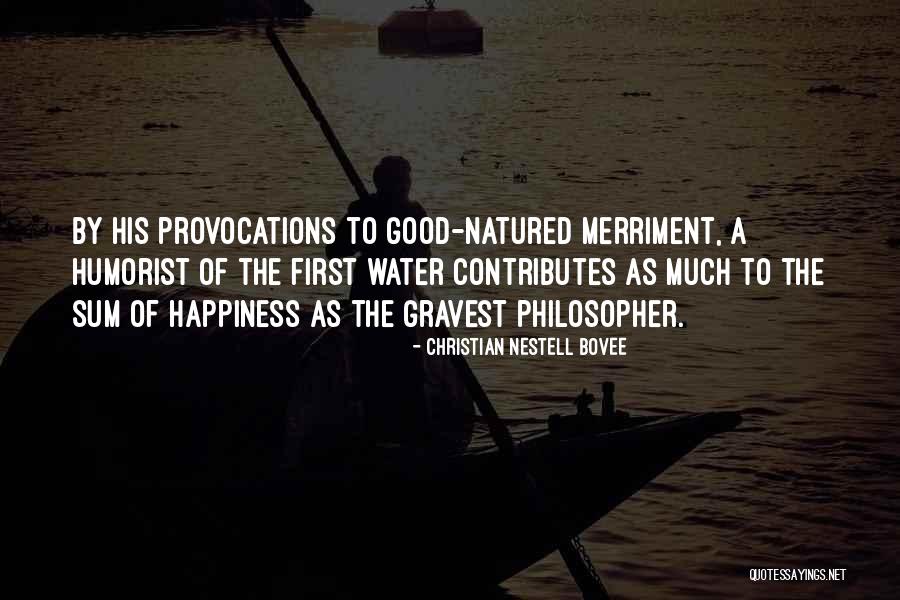 Good Humor Quotes By Christian Nestell Bovee Good Humor Quotes By Christian Nestell Bovee