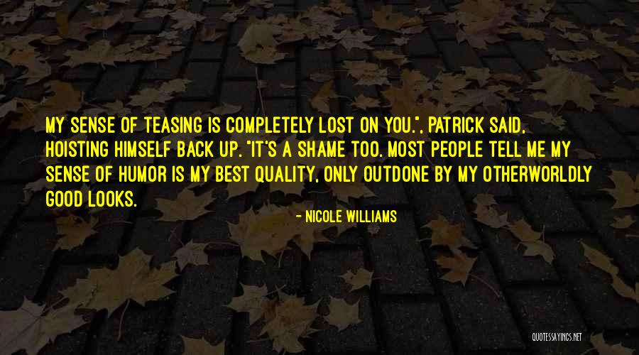 Good Humor Quotes By Nicole Williams Good Humor Quotes By Nicole Williams