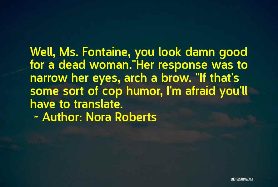 Good Humor Quotes By Nora Roberts
