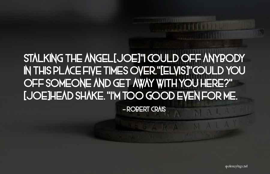 Good Humor Quotes By Robert Crais Good Humor Quotes By Robert Crais