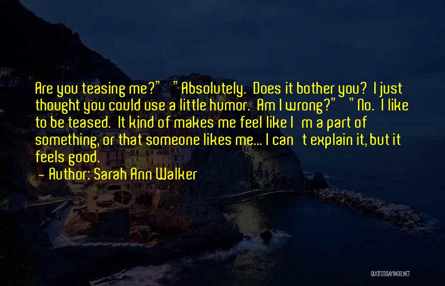 Good Humor Quotes By Sarah Ann Walker
