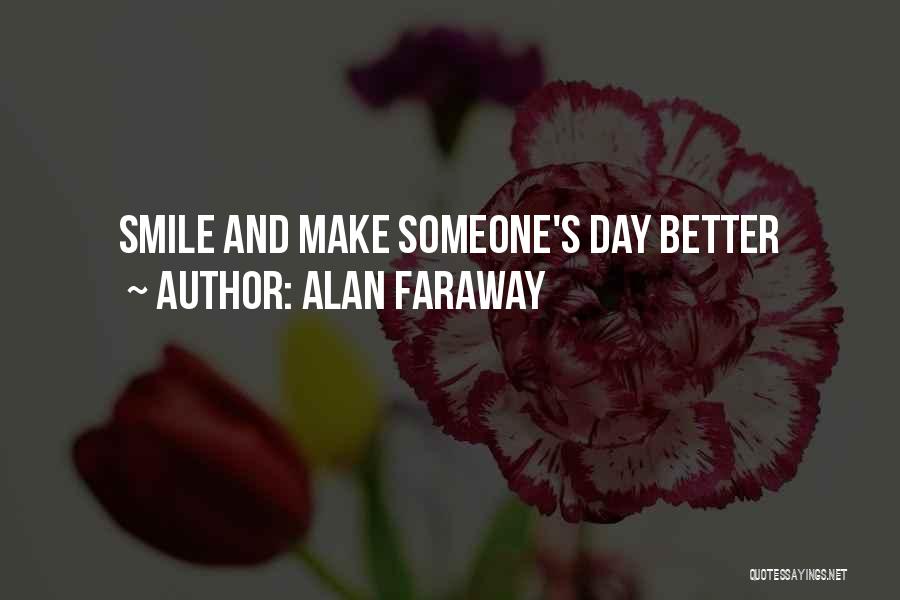 Good Humour Quotes By Alan Faraway