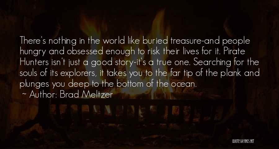Good Hunters Quotes By Brad Meltzer