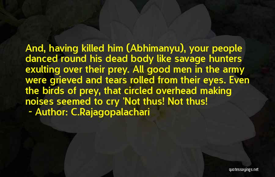 Good Hunters Quotes By C.Rajagopalachari