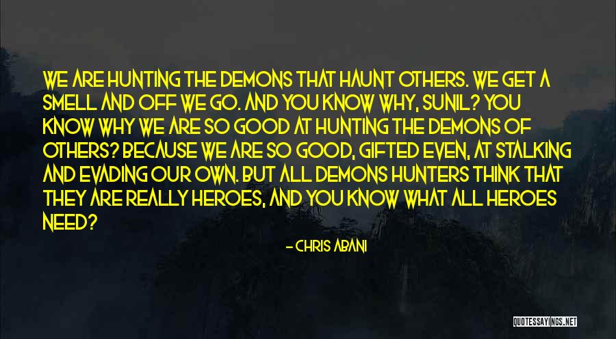 Good Hunters Quotes By Chris Abani