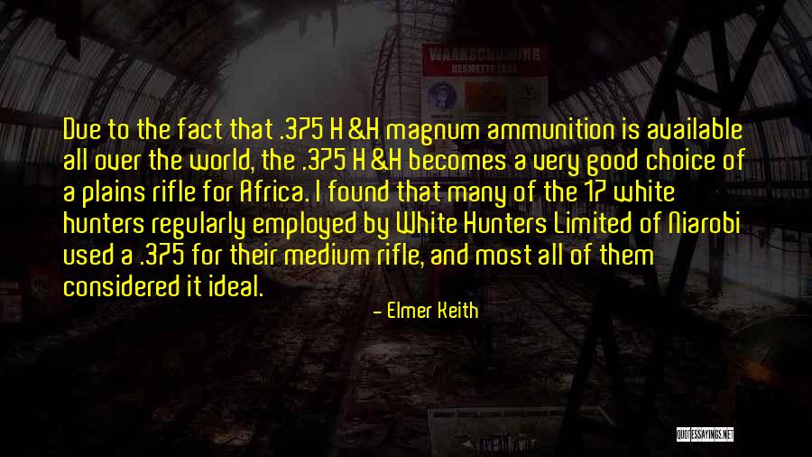 Good Hunters Quotes By Elmer Keith