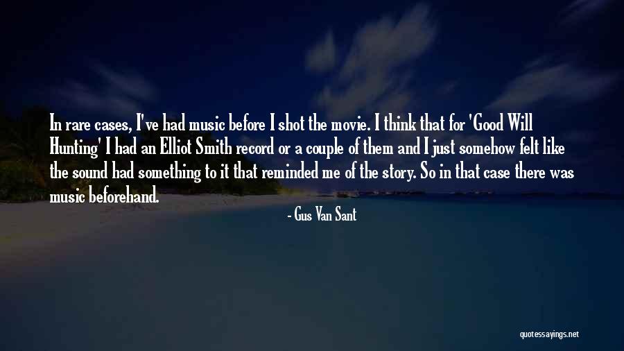 Good Hunting Quotes By Gus Van Sant Good Hunting Quotes By Gus Van Sant