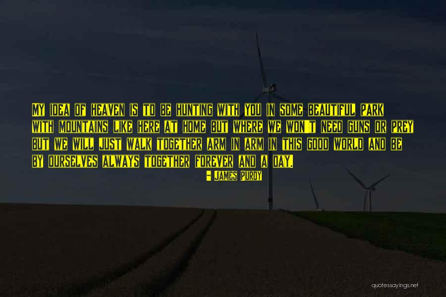Good Hunting Quotes By James Purdy Good Hunting Quotes By James Purdy