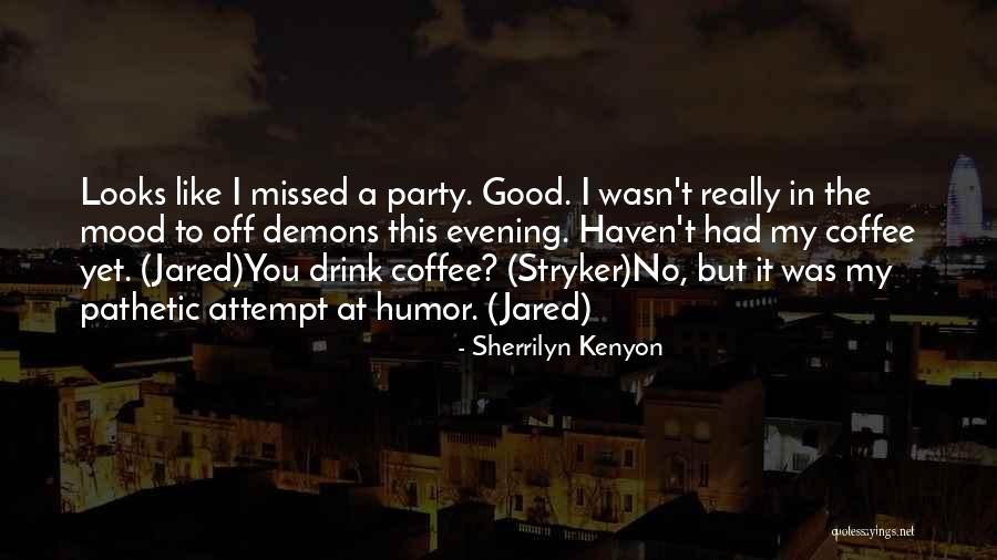 Good Hunting Quotes By Sherrilyn Kenyon Good Hunting Quotes By Sherrilyn Kenyon