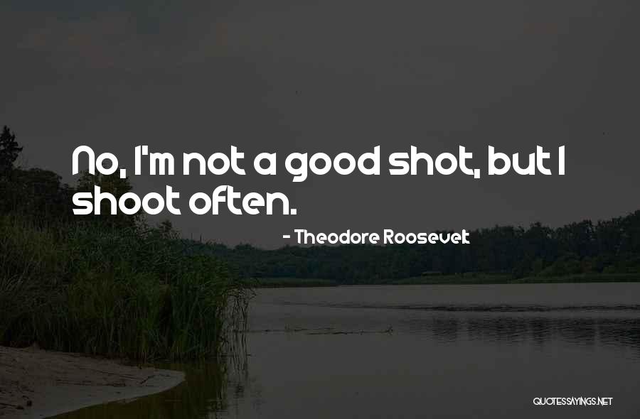 Good Hunting Quotes By Theodore Roosevelt Good Hunting Quotes By Theodore Roosevelt