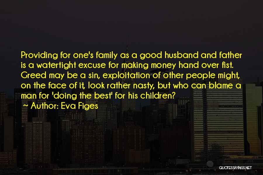 Good Husband And Father Quotes By Eva Figes