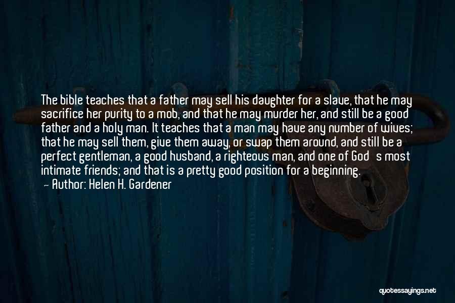 Good Husband And Father Quotes By Helen H. Gardener