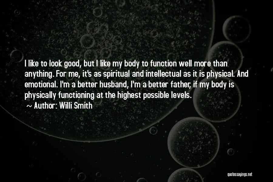 Good Husband And Father Quotes By Willi Smith