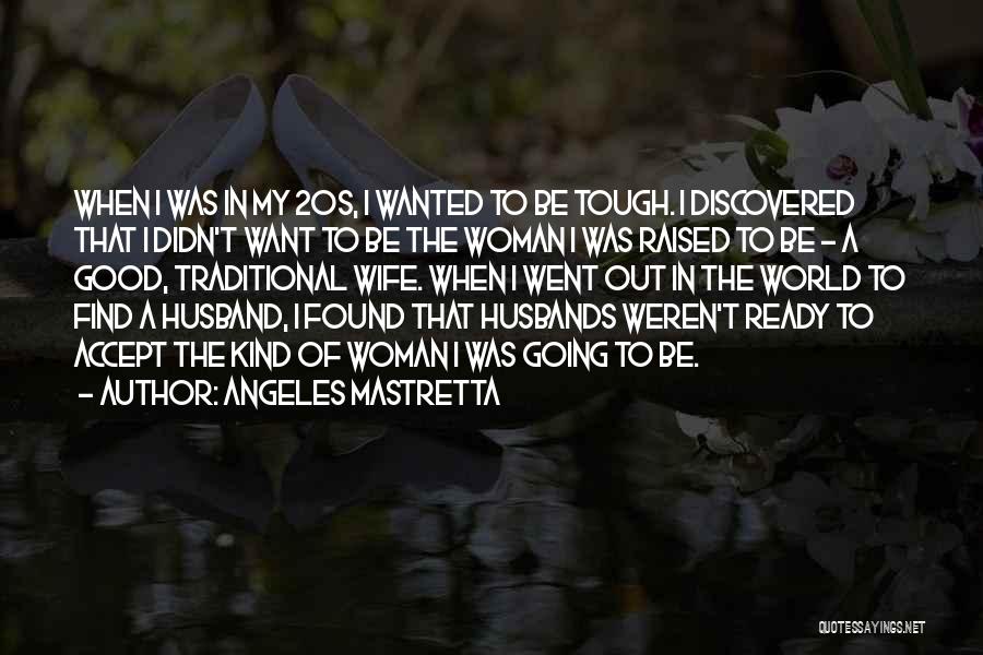 Good Husband Quotes By Angeles Mastretta