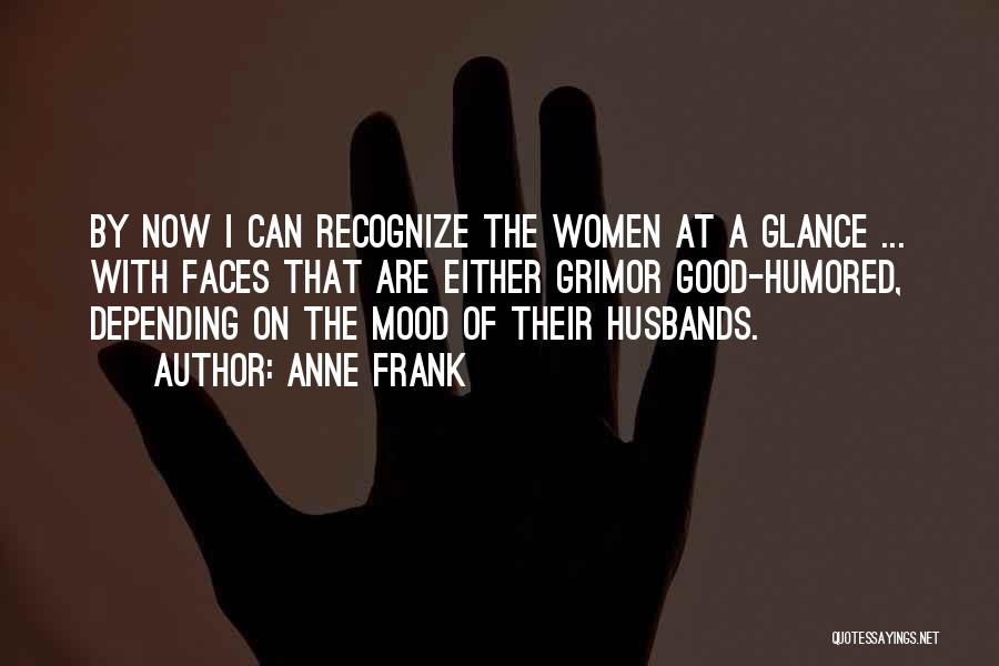 Good Husbands Quotes By Anne Frank