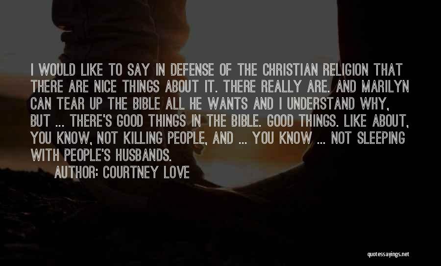 Good Husbands Quotes By Courtney Love