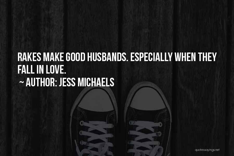 Good Husbands Quotes By Jess Michaels