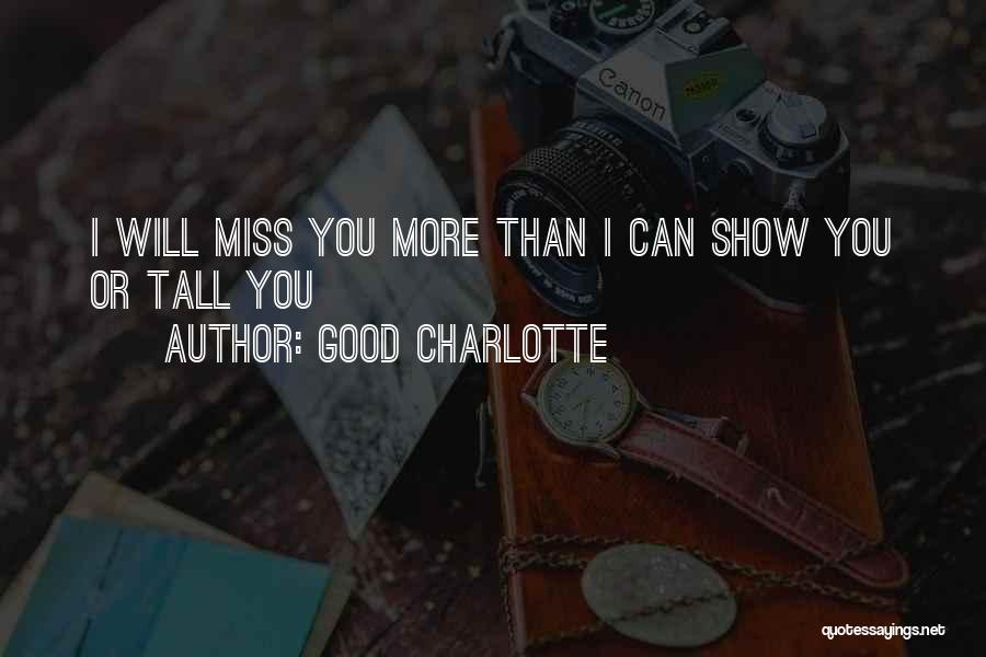 Good I Miss You Quotes By Good Charlotte