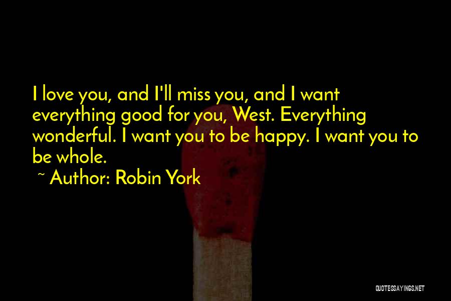 Good I Miss You Quotes By Robin York