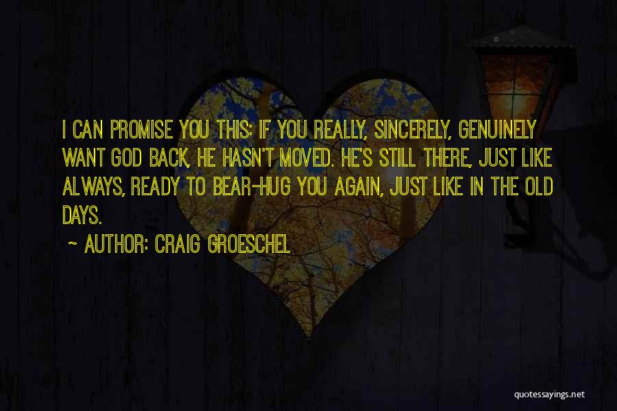 Good I Want You Back Quotes By Craig Groeschel