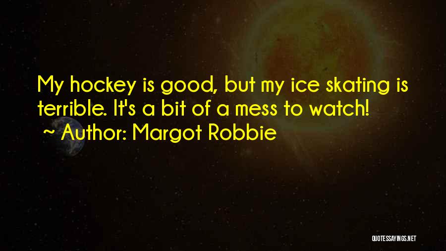 Good Ice Skating Quotes By Margot Robbie